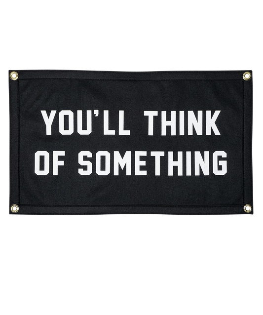 You'll Think of Something Flag