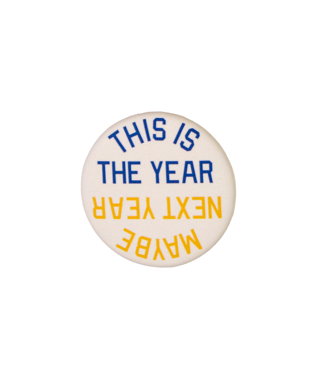 This Is The Year / Maybe Next Year Pin