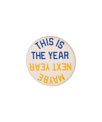 This Is The Year / Maybe Next Year Pin