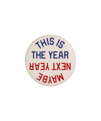 This Is The Year / Maybe Next Year Pin